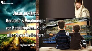 21.09.2016 ❤️ Gerüchte und Vorahnungen von Katastrophen... Bleibt allen News Medien fern