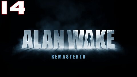 Alan Wake Remastered Part 14