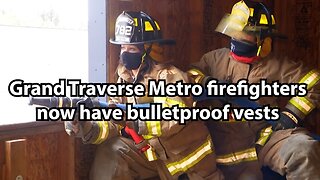 Grand Traverse Metro firefighters now have bulletproof vests