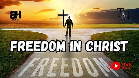 Freedom In Christ - Live Service - Pastor Brian Hild