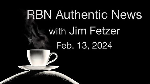 RBN Authentic News (13 February 2024)