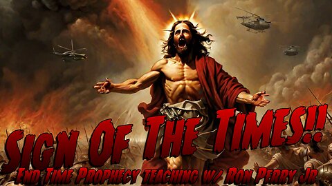 Sign of the times! End time prophecy teaching w/ Ron Perry Jr.