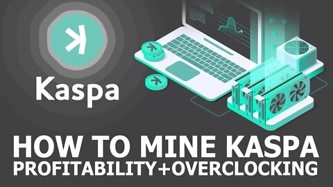 How To Mine Kaspa Coin | Profitability + Overclocking