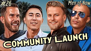 Men of Now Community LAUNCH!