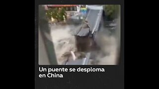 Se desploma un puente en una provincia china