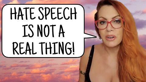 THERE IS NO SUCH THING AS HATE SPEECH!