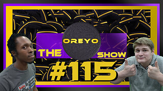 The Oreyo Show - EP. 115 | This weeks craziness