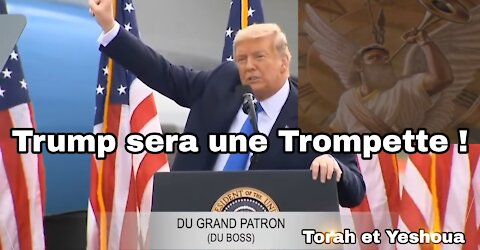 Trump deviendra une Trompette ! Prophétie étonnante ☆ Torah et Yeshoua