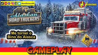 🎮 GAMEPLAY! Tivemos o Acesso Antecipado ao ALASKAN ROAD TRUCKER. Confira a nossa Gameplay como Bino!