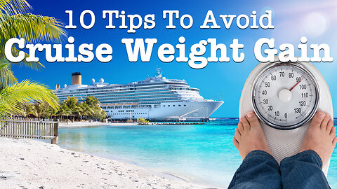 10 Best Ways To Avoid Weight Gain On A Cruise