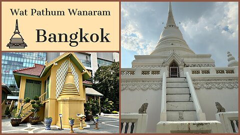 Wat Pathum Wanaram วัดปทุมวนาราม - Royal Temple in the Heart of Bangkok’s Shopping District