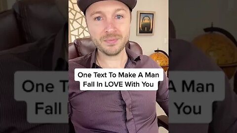One Text To Make A Man Fall In LOVE With You