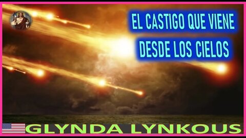 EL CASTIGO QUE VIENE DESDE LOS CIELOS - MENSAJE DE JESUCRISTO REY A GLINDA LYNKOUS 24NOV22