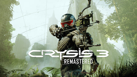 CRYSIS 3 REMASTERED Gameplay Walkthrough - FULL GAME