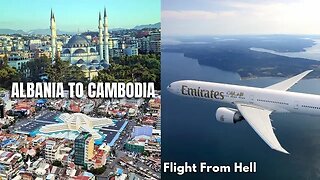 Albania To Cambodia | Flight From Hell ✈️