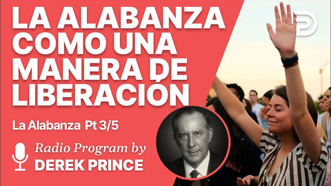 Alabanza Pt 3 de 5 - La Alabanza Como Una Manera de Liberación