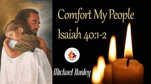 Comfort My People- Michael Hanley- July 14, 2024