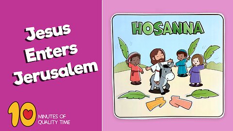 Jesus Enters Jerusalem – Hosanna