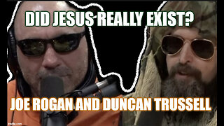 Joe Rogan and Duncan Trussell: Did Jesus Really Exist?