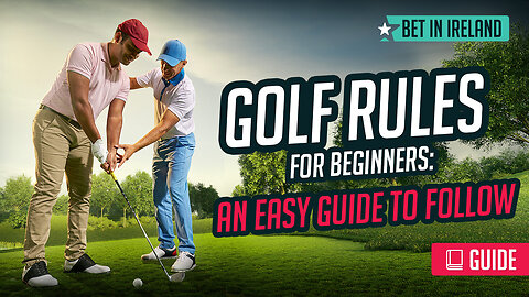 Golf Rules for Beginners: An Easy Guide to Follow
