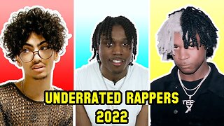 UNDERRATED RAPPERS YOU NEED TO LISTEN TO IN 2022