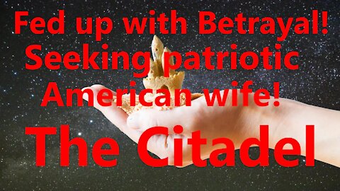 Fed up with betrayal Seeking patriotic American wife