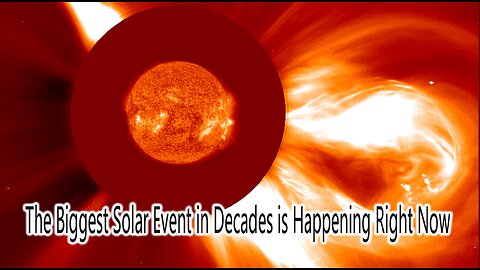 The Biggest Solar Event in Decades is Happening Right Now