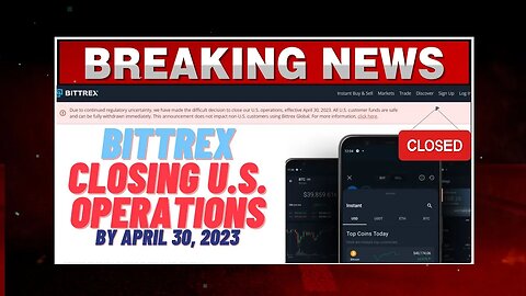 Breaking News! Crypto Alert - Bittrex Closing U.S. Operations - Move Your Funds Now!