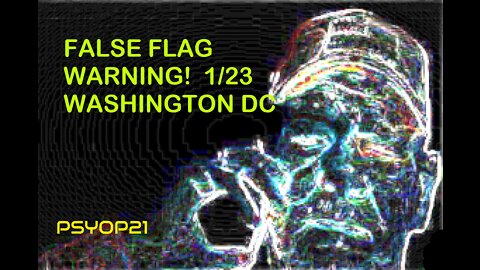 FALSE FLAG WARNING 1/23 WASHINGTON DC