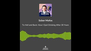 To Hell and Back: 30 Years of Drinking and How I Stopped