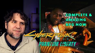 Cyberpunk 2077 Phantom Liberty is Game Changing