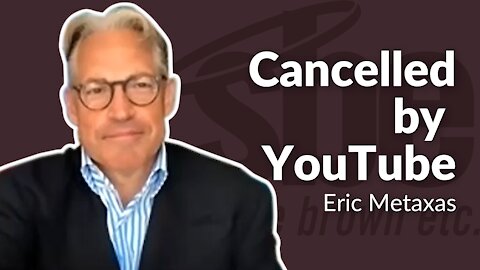 Eric Metaxas | Cancelled by YouTube | Steve Brown, Etc. | Key Life