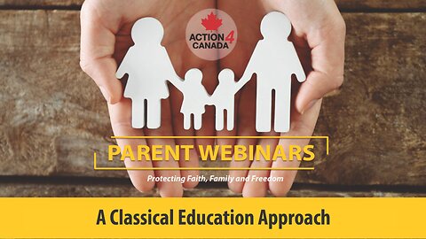 Action4Canada Parent Webinar: A Classical Education Approach for Homeschooling - Nov 28, 2023