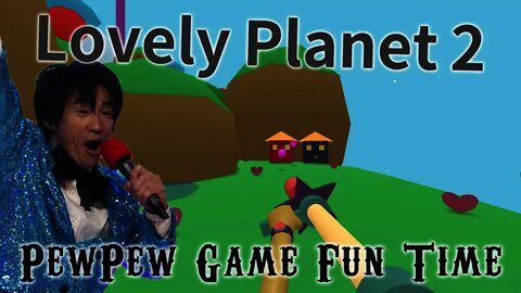 Lovely Planet 2 - PewPew Game Show Fun Time