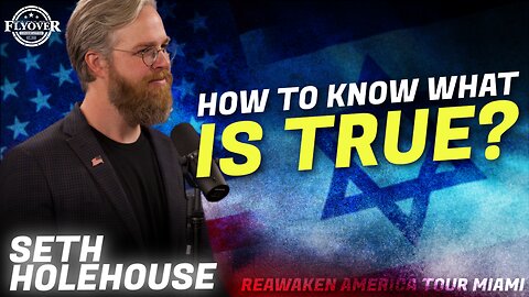 Seth Holehouse "Man In America" | Flyover Conservatives | How To Know What Is True? | ReAwaken America Tour Miami