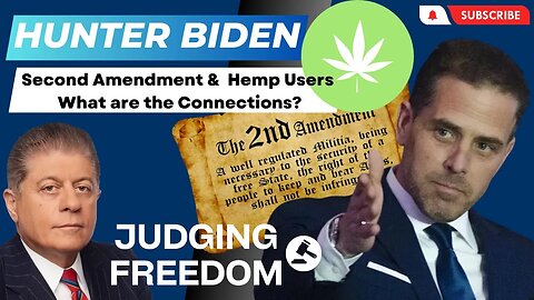 Hunter Biden | Second Amendment | Hemp Users - What are the Connections?