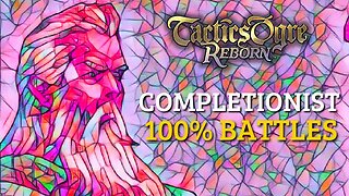 HOW TO COMPLETE 100% BATTLES IN THE WARREN REPORT | TACTICS OGRE REBORN