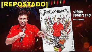 [REPOSTADO] Léo Lins - PERTURBADOR