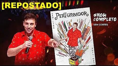 [REPOSTADO] Léo Lins - PERTURBADOR