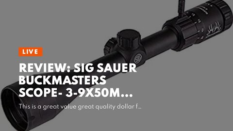 Review: Sig Sauer BUCKMASTERS Scope- 3-9x50mm BDC
