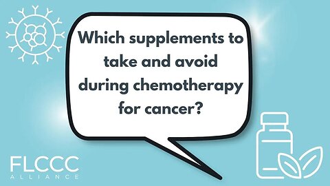 Which supplements to take and avoid during chemotherapy for cancer?