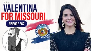 Episode 267 - Valentina for Missouri