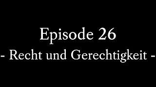 Episode 26: Recht und Gerechtigkeit