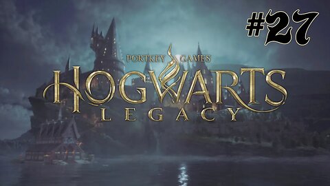 Hogwarts Legacy | Episode 27