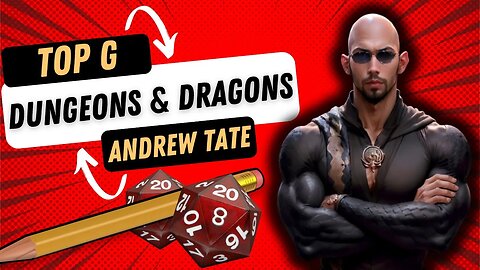 How to play Andrew Tate in D&D!