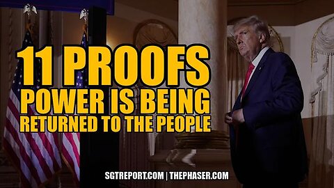 11 PROOFS POWER IS BEING RETURNED TO THE PEOPLE