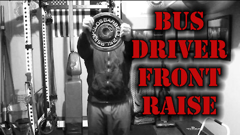 Bus Driver Front Raise