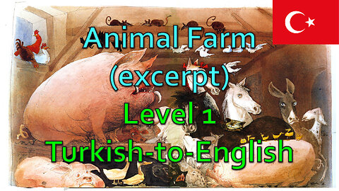 Animal Farm (excerpt): Level 1 - Turkish-to-English