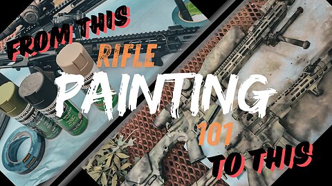 Rifle Painting Made Easy | The How - The Why