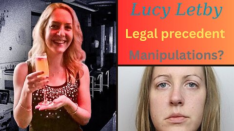 Lucy Letby and claimed miscarriage of justice